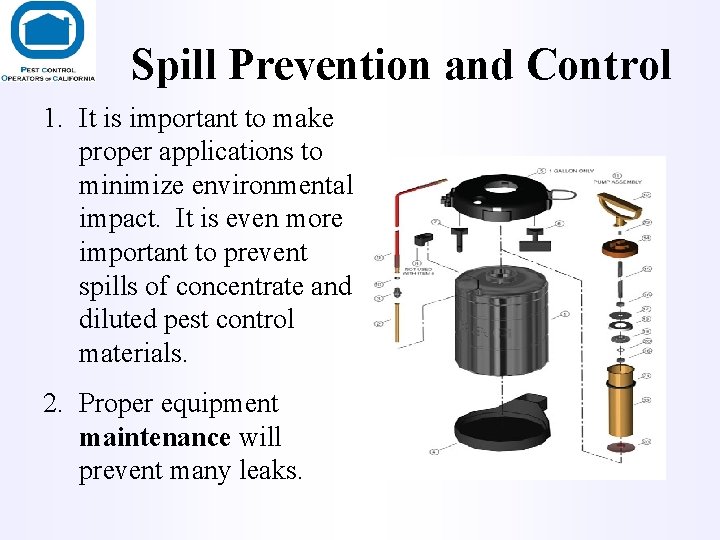 Spill Prevention and Control 1. It is important to make proper applications to minimize