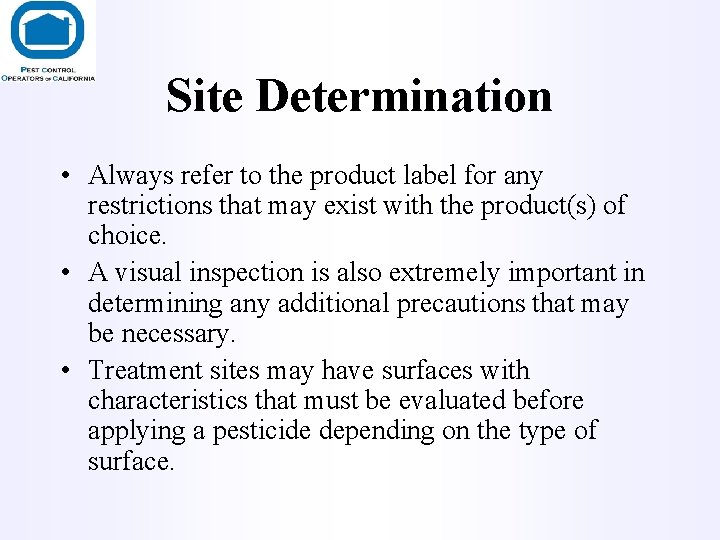Site Determination • Always refer to the product label for any restrictions that may