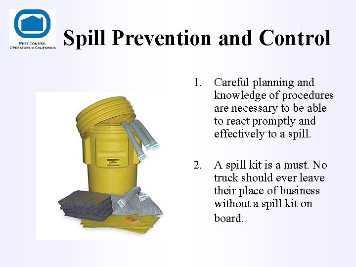 Spill Prevention and Control 1. Careful planning and knowledge of procedures are necessary to