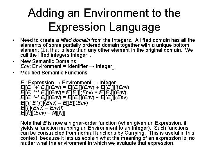 Adding an Environment to the Expression Language • • • Need to create a