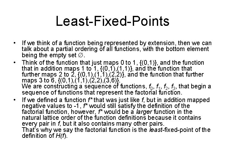 Least-Fixed-Points • If we think of a function being represented by extension, then we