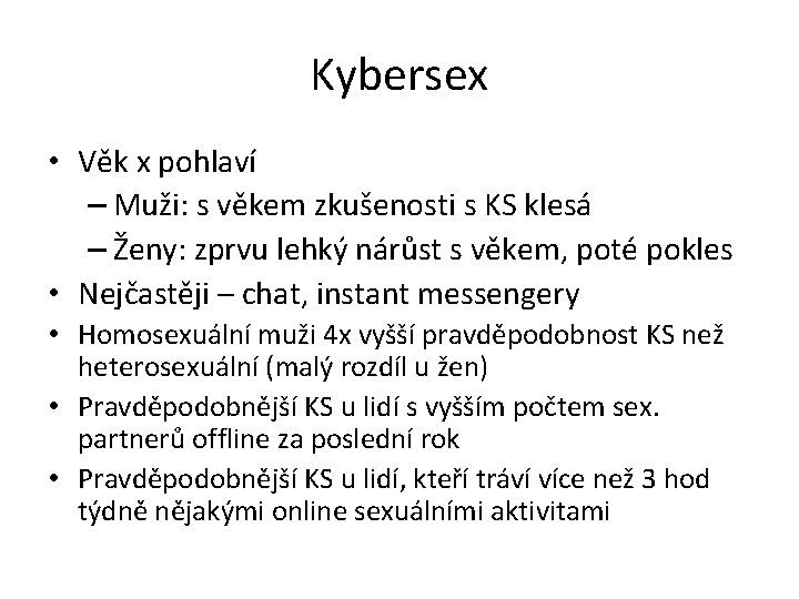 Kybersex • Věk x pohlaví – Muži: s věkem zkušenosti s KS klesá –