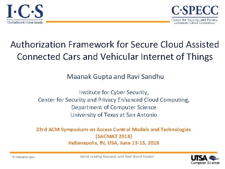 Authorization Framework for Secure Cloud Assisted Connected Cars and Vehicular Internet of Things Maanak Authorization Framework for Secure Cloud Assisted Connected Cars and Vehicular Internet of Things Maanak
