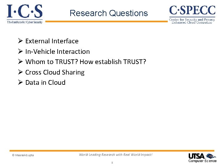 Research Questions Ø External Interface Ø In-Vehicle Interaction Ø Whom to TRUST? How establish Research Questions Ø External Interface Ø In-Vehicle Interaction Ø Whom to TRUST? How establish