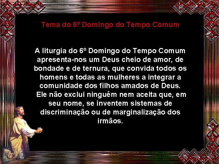 Tema do 6º Domingo do Tempo Comum A liturgia do 6º Domingo do Tempo