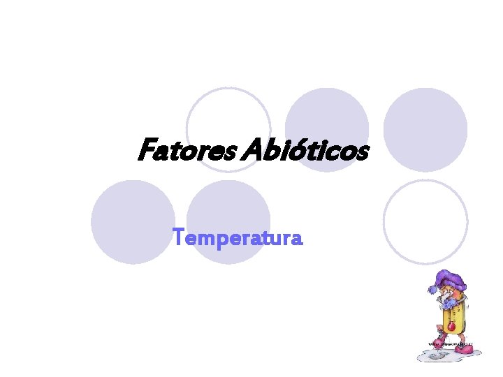 Fatores Abióticos Temperatura 