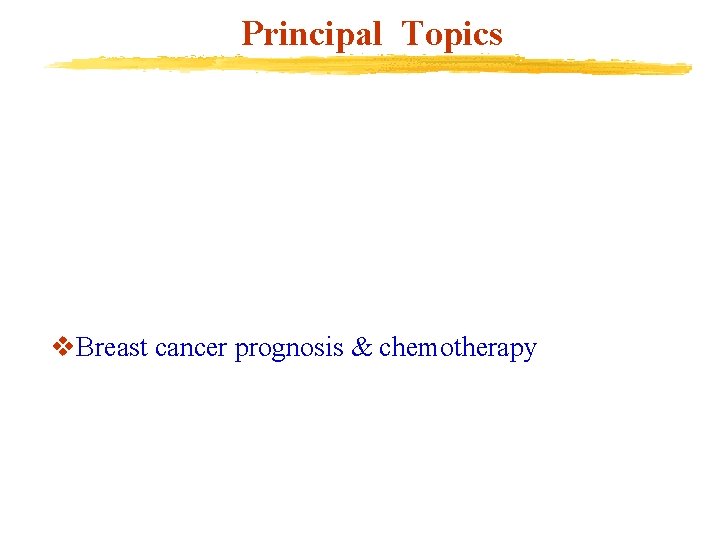 Principal Topics v. Breast cancer prognosis & chemotherapy 