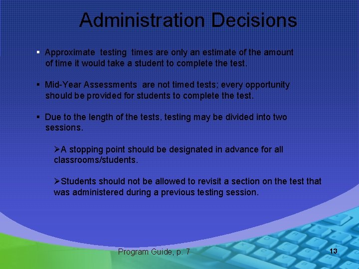 Administration Decisions § Approximate testing times are only an estimate of the amount of