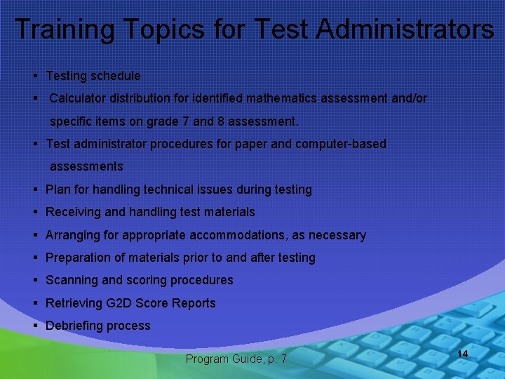 Training Topics for Test Administrators § Testing schedule § Calculator distribution for identified mathematics