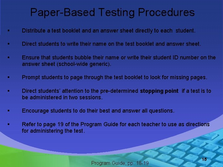 Paper-Based Testing Procedures § Distribute a test booklet and an answer sheet directly to