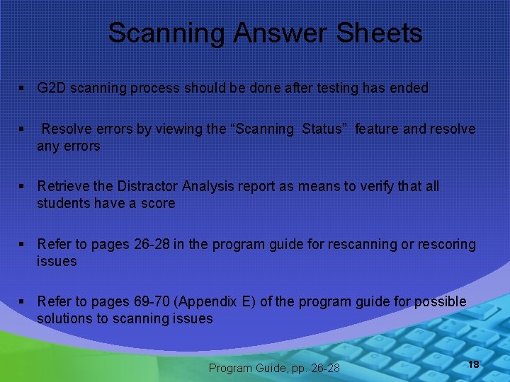 Scanning Answer Sheets § G 2 D scanning process should be done after testing