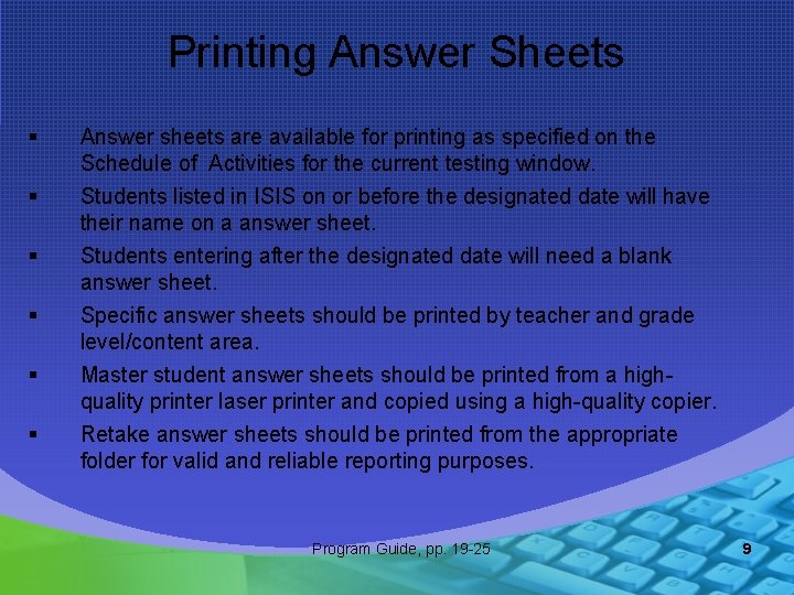 Printing Answer Sheets § Answer sheets are available for printing as specified on the