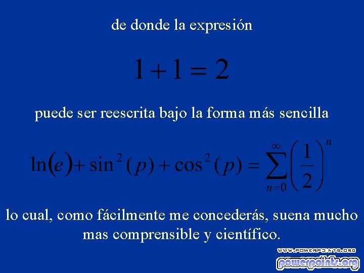 de donde la expresión puede ser reescrita bajo la forma más sencilla lo cual,