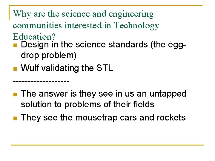 Why are the science and engineering communities interested in Technology Education? Design in the