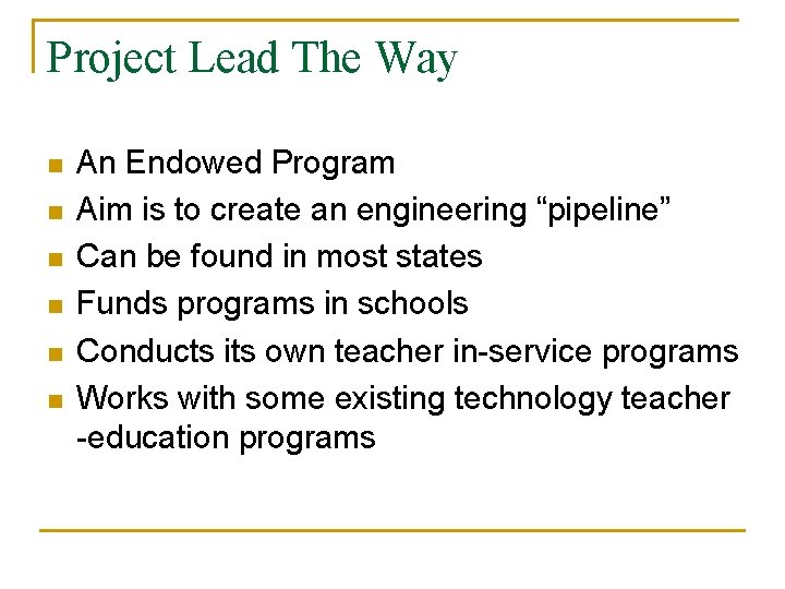 Project Lead The Way n n n An Endowed Program Aim is to create