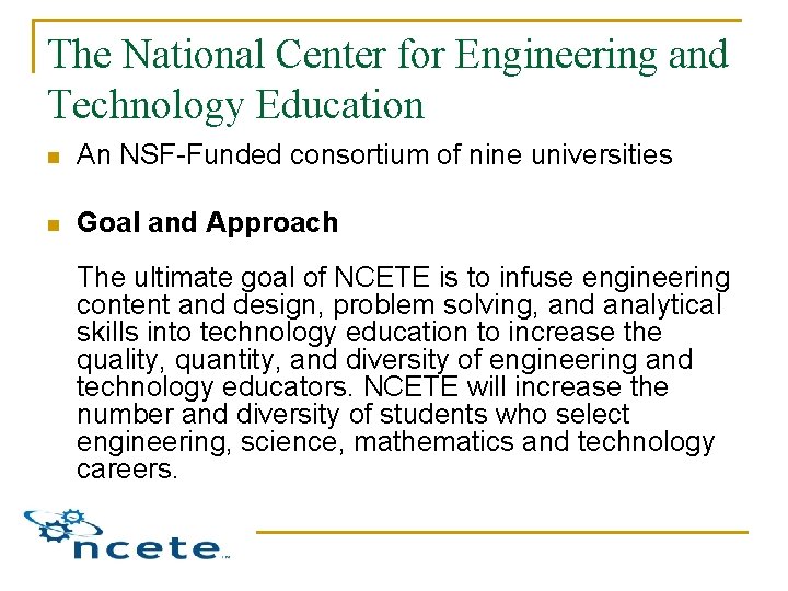 The National Center for Engineering and Technology Education n An NSF-Funded consortium of nine