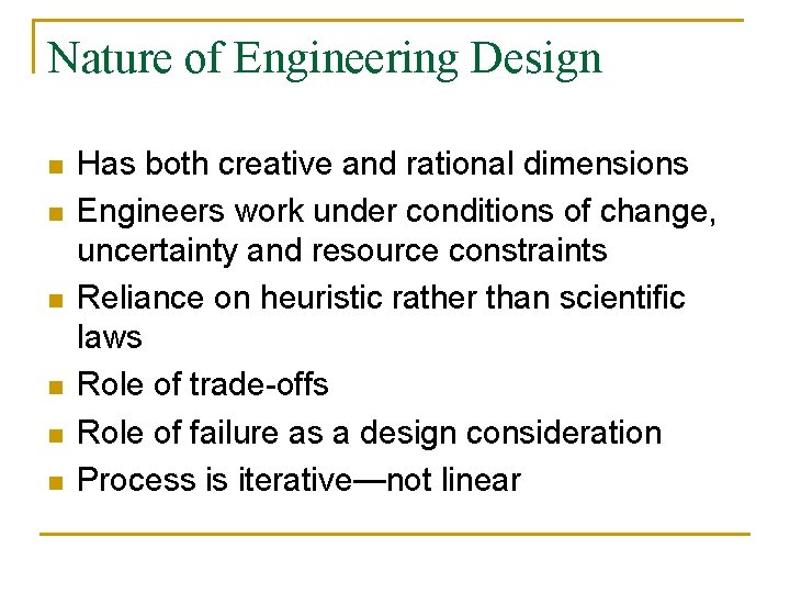 Nature of Engineering Design n n n Has both creative and rational dimensions Engineers