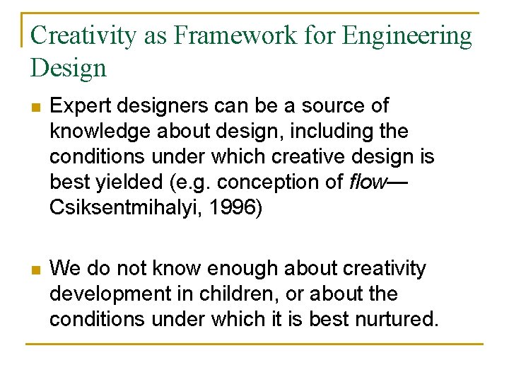 Creativity as Framework for Engineering Design n Expert designers can be a source of