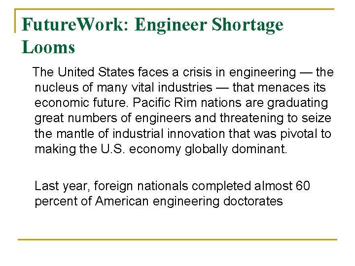 Future. Work: Engineer Shortage Looms The United States faces a crisis in engineering —