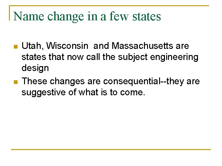 Name change in a few states n n Utah, Wisconsin and Massachusetts are states