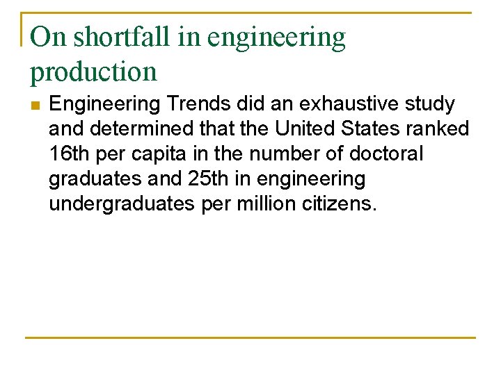 On shortfall in engineering production n Engineering Trends did an exhaustive study and determined