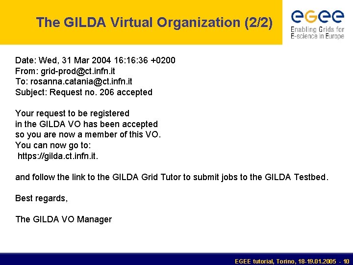 The GILDA Virtual Organization (2/2) Date: Wed, 31 Mar 2004 16: 36 +0200 From: