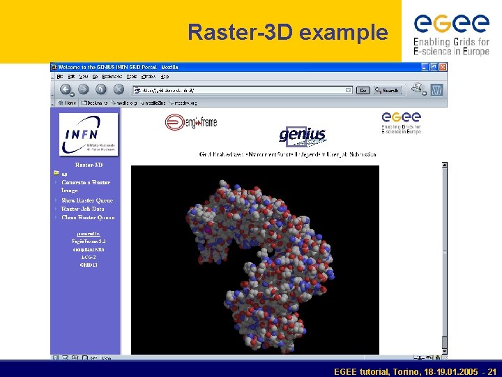 Raster-3 D example EGEE tutorial, Torino, 18 -19. 01. 2005 - 21 