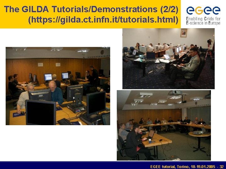 The GILDA Tutorials/Demonstrations (2/2) (https: //gilda. ct. infn. it/tutorials. html) EGEE tutorial, Torino, 18