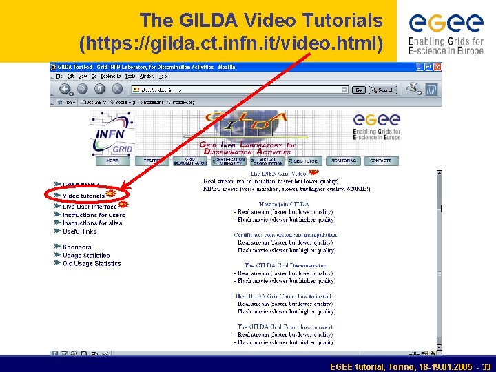The GILDA Video Tutorials (https: //gilda. ct. infn. it/video. html) EGEE tutorial, Torino, 18