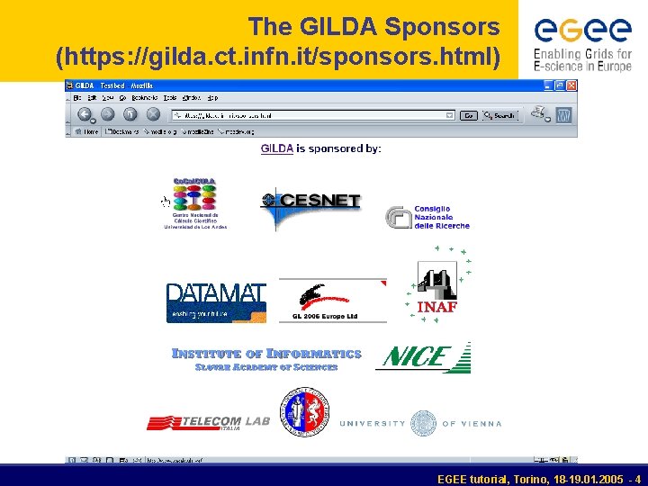 The GILDA Sponsors (https: //gilda. ct. infn. it/sponsors. html) EGEE tutorial, Torino, 18 -19.