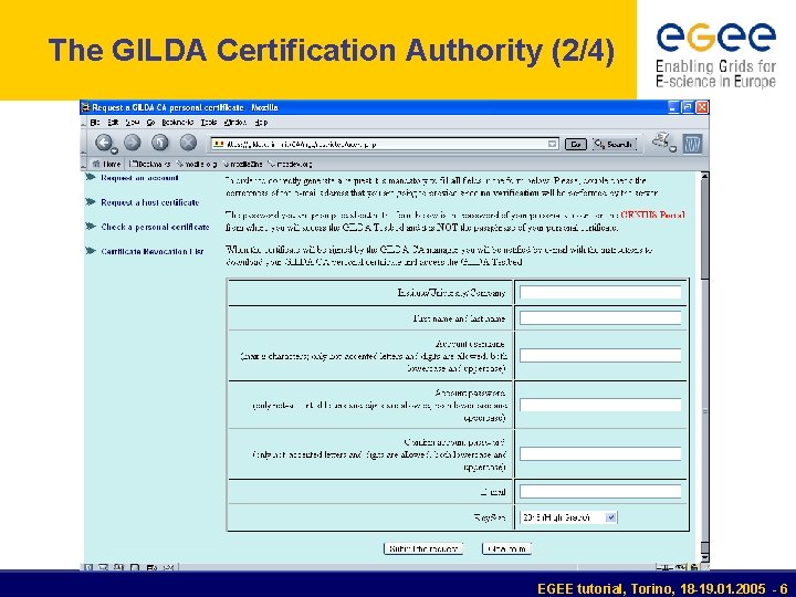 The GILDA Certification Authority (2/4) EGEE tutorial, Torino, 18 -19. 01. 2005 - 6