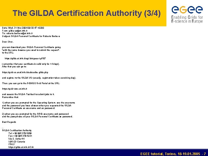 The GILDA Certification Authority (3/4) Date: Wed, 31 Mar 2004 09: 32: 47 +0200