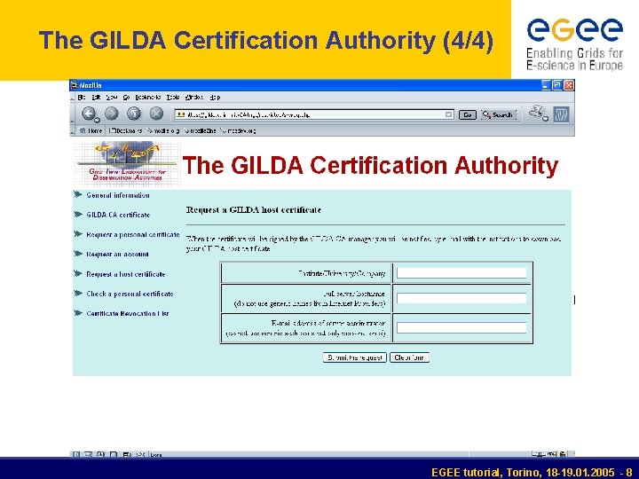 The GILDA Certification Authority (4/4) EGEE tutorial, Torino, 18 -19. 01. 2005 - 8