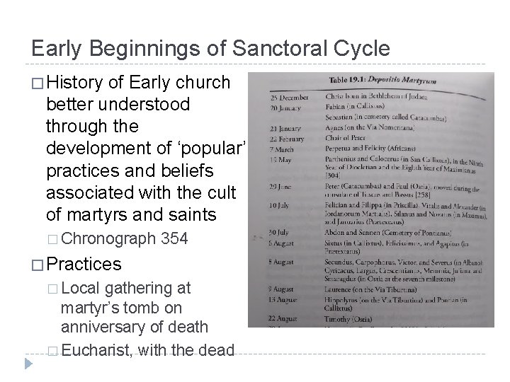 Early Beginnings of Sanctoral Cycle � History of Early church better understood through the