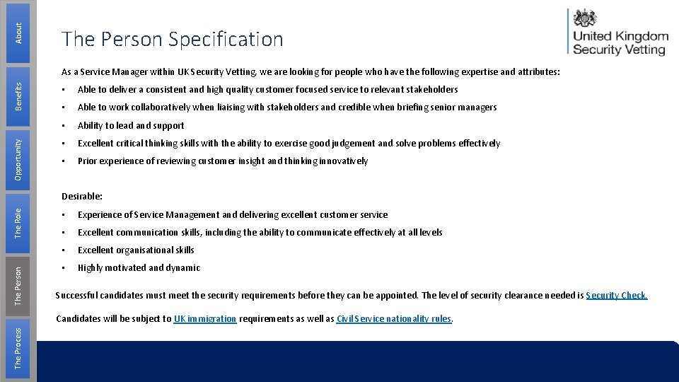 About The Person Specification Opportunity Benefits As a Service Manager within UK Security Vetting,