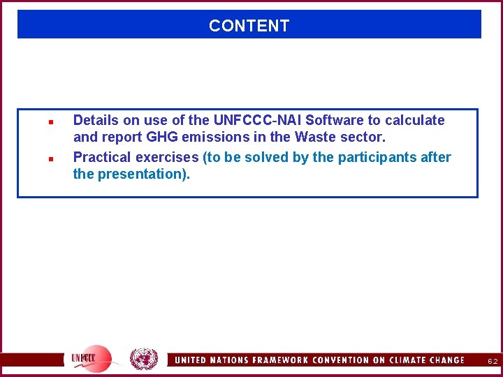 CONTENT n n Details on use of the UNFCCC-NAI Software to calculate and report