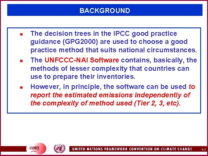 BACKGROUND n n n The decision trees in the IPCC good practice guidance (GPG