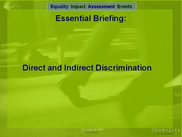 Equality Impact Assessment Events Essential Briefing: Direct and Indirect Discrimination 