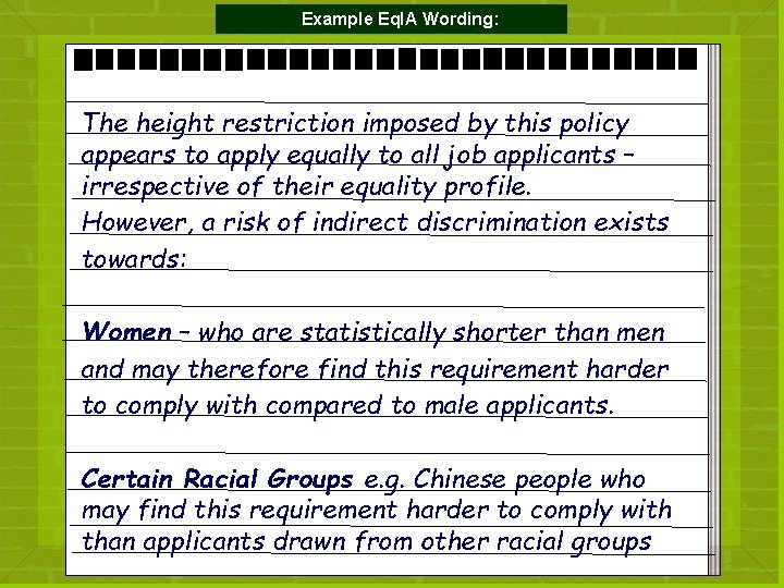 Example Eq. IA Wording: Policy Requirement: The height restriction imposed by this policy appears