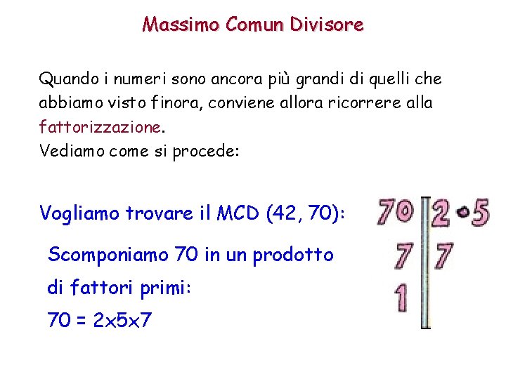 Massimo Comun Divisore Quando i numeri sono ancora più grandi di quelli che abbiamo