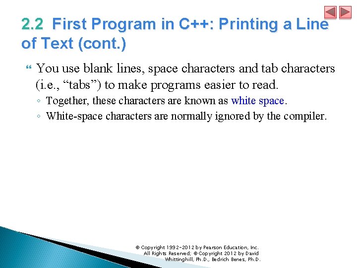 2. 2 First Program in C++: Printing a Line of Text (cont. ) You