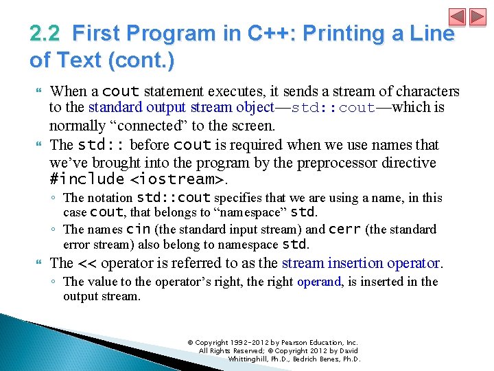 2. 2 First Program in C++: Printing a Line of Text (cont. ) When