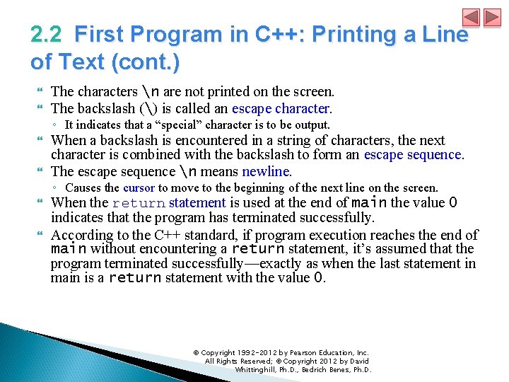 2. 2 First Program in C++: Printing a Line of Text (cont. ) The