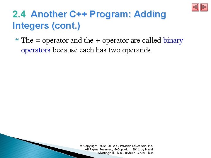 2. 4 Another C++ Program: Adding Integers (cont. ) The = operator and the