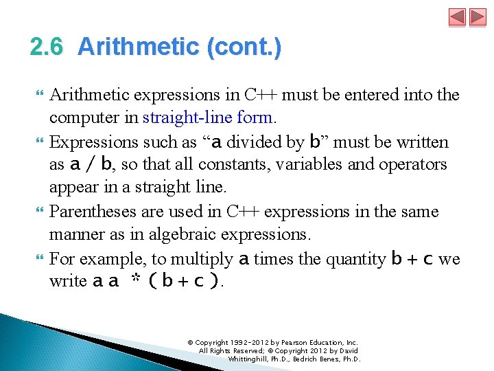 2. 6 Arithmetic (cont. ) Arithmetic expressions in C++ must be entered into the