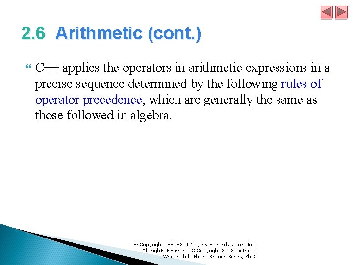 2. 6 Arithmetic (cont. ) C++ applies the operators in arithmetic expressions in a