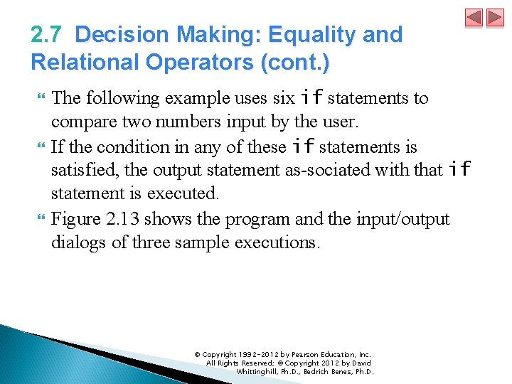 2. 7 Decision Making: Equality and Relational Operators (cont. ) The following example uses