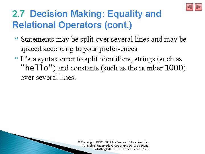 2. 7 Decision Making: Equality and Relational Operators (cont. ) Statements may be split