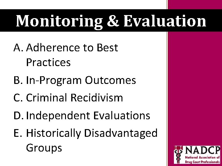 Key Moments in History Monitoring &NADCP Evaluation A. Adherence to Best Practices B. In-Program