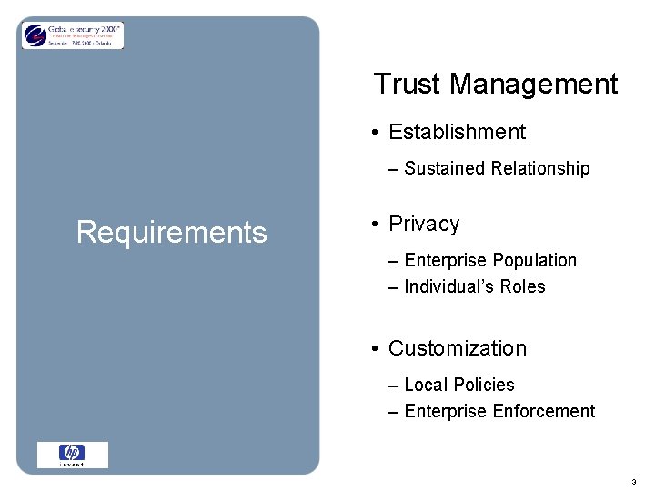 Trust Management • Establishment – Sustained Relationship Requirements • Privacy – Enterprise Population –
